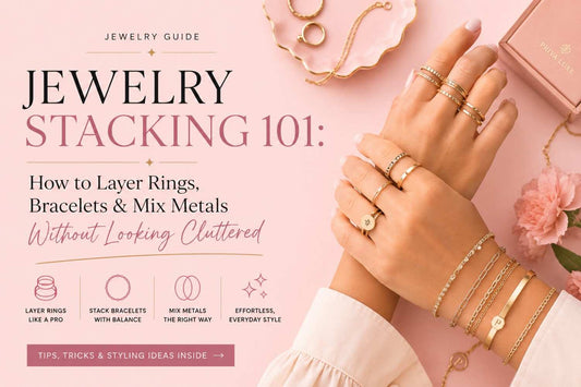 Jewelry Stacking 101: How to Layer Rings, Bracelets & Mix Metals Without Looking Cluttered